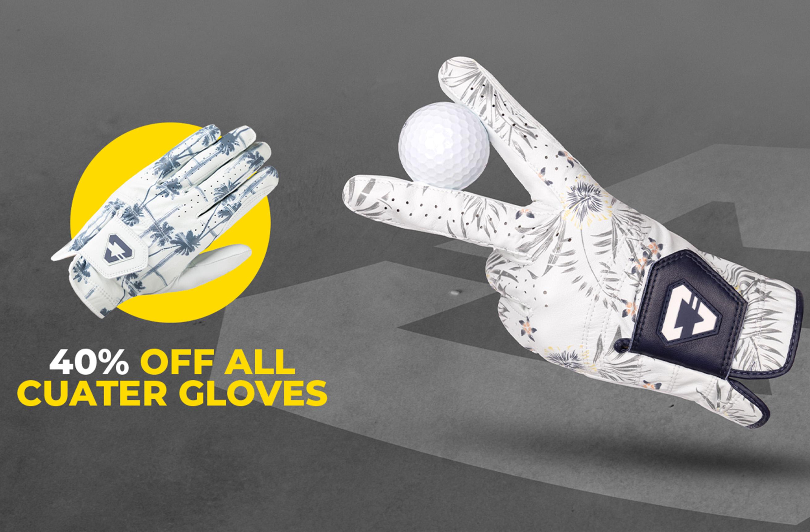 40% OFF ALL CUATER GLOVES.